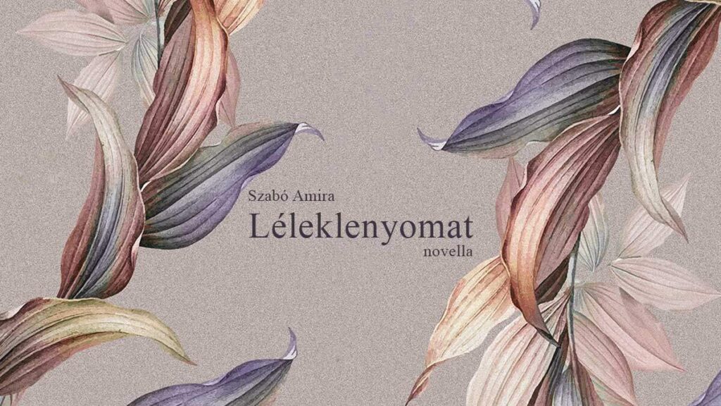 Szabó Amira: Léleklenyomat